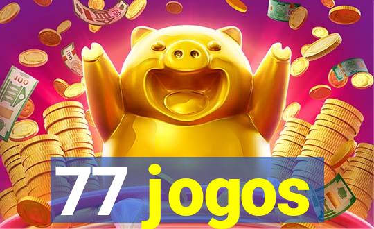 77 jogos